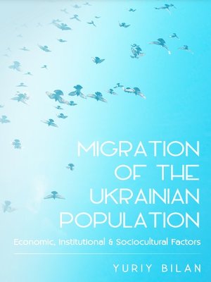 cover image of Migration of the Ukrainian Population: Economic, Institutional and Sociocultural Factors